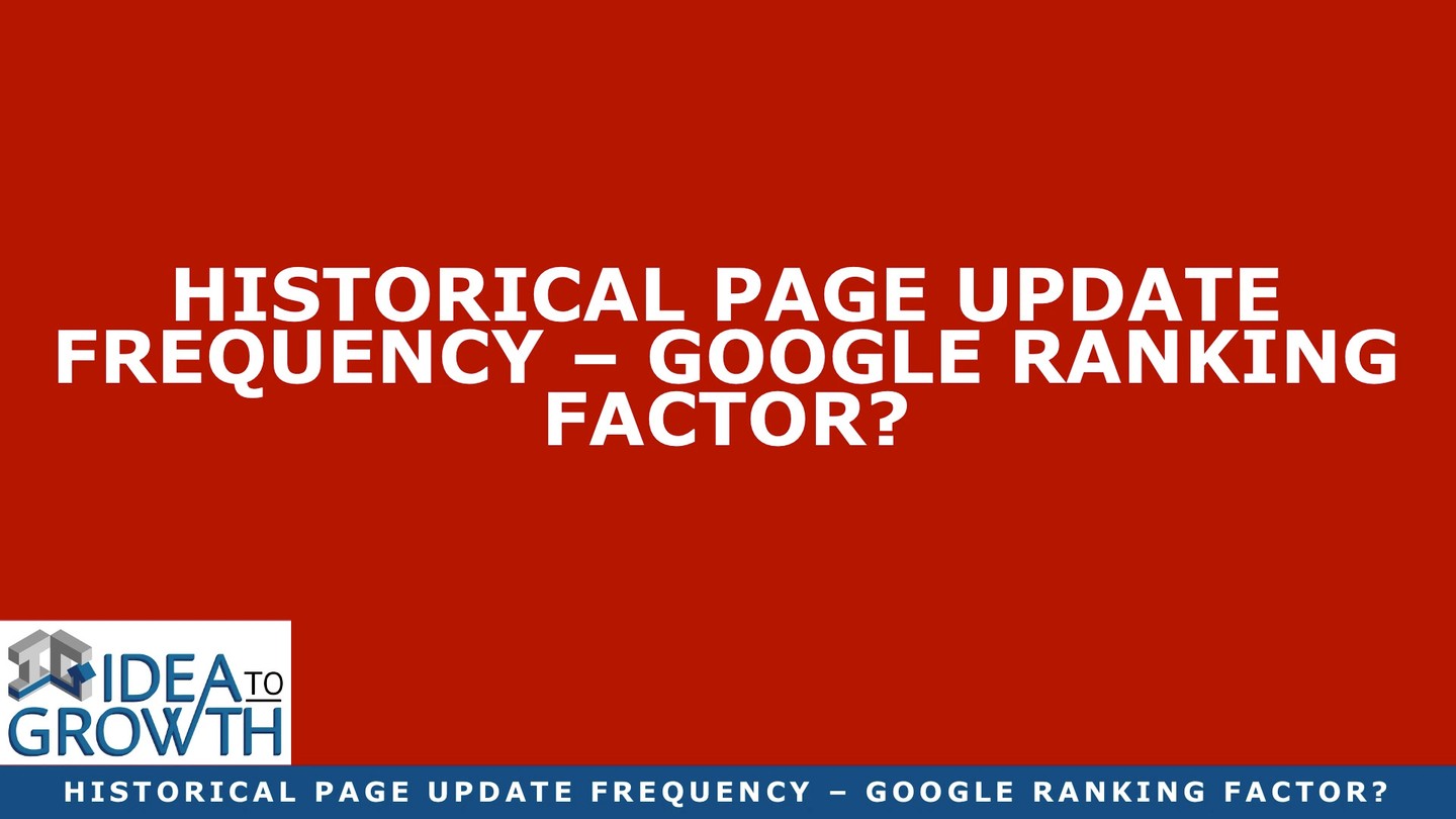 Check out my latest blog article:  Historical Page Update Frequency – Google Ranking Factor? 👉🏽👉🏽 https://ideatogrowth.com/historical-page-update-frequency-google-ranking-factor/
