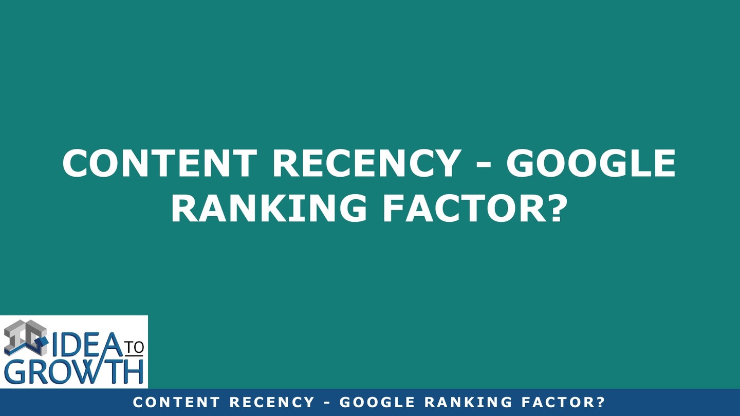 Check out my latest blog article:  Content Recency – Google Ranking Factor? 👉🏽👉🏽 https://ideatogrowth.com/content-recency-google-ranking-factor/