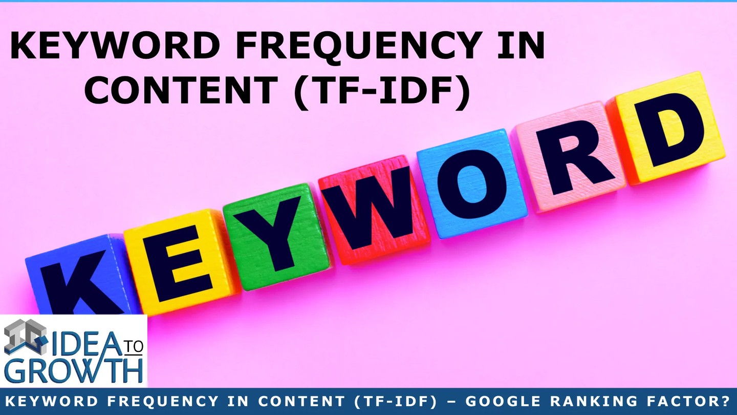 Check out my latest blog article:  Keyword Frequency In Content (TF-IDF) – 1 Big Google Ranking Factor? 👉🏽👉🏽 https://ideatogrowth.com/keyword-frequency-in-content-tf-idf-1-big-google-ranking-factor/