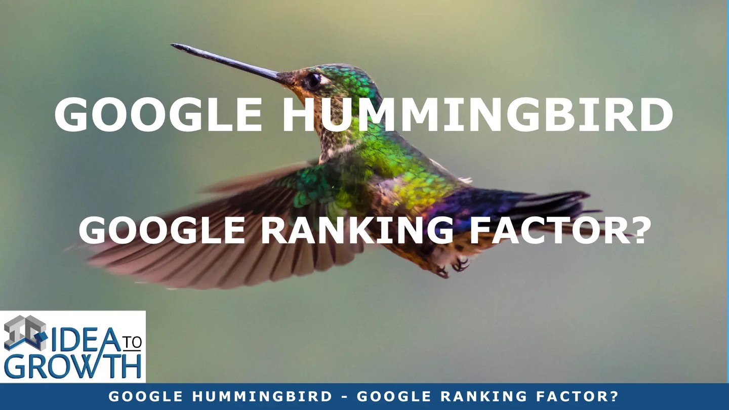 Check out my latest blog article:  Google Hummingbird – 1 Big Google Ranking Factor? 👉🏽👉🏽 https://ideatogrowth.com/google-hummingbird-1-big-google-ranking-factor/
