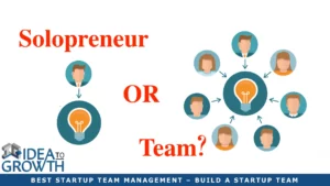 BEST STARTUP TEAM MANAGEMENT – BUILD A STARTUP TEAM