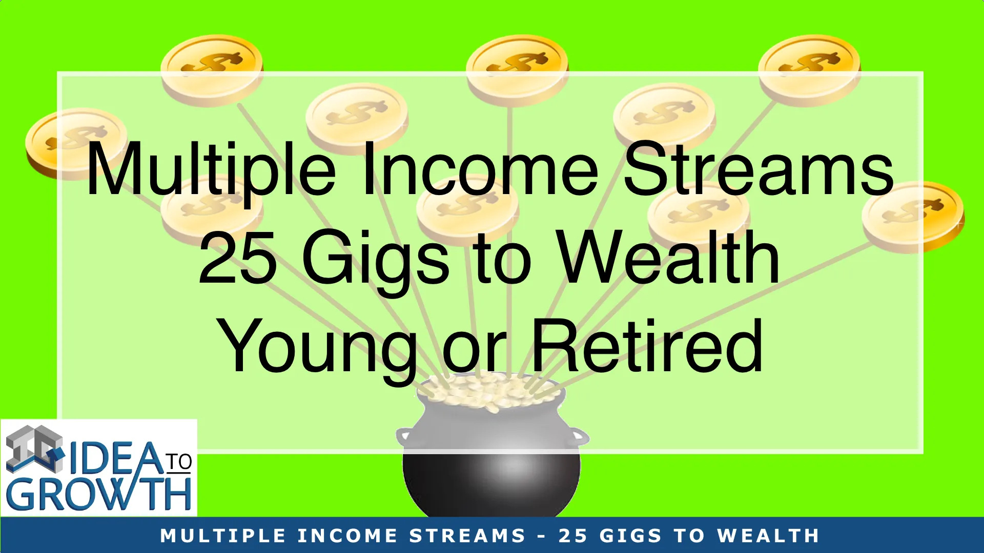 MULTIPLE INCOME STREAMS - 25 GIGS TO WEALTH