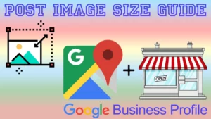 Google Business Profile Post Image Size Best Guide (2022) Image 04 V1
