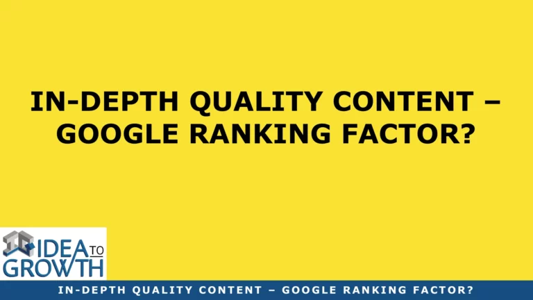In-Depth Quality Content – 1 Big Google Ranking Factor?