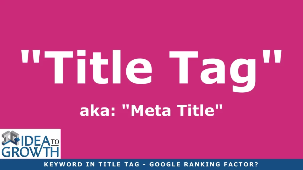 KEYWORD IN TITLE TAG - GOOGLE RANKING FACTOR?