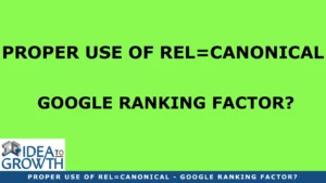PROPER USE OF REL=CANONICAL – GOOGLE RANKING FACTOR?