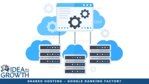 SHARED HOSTING – GOOGLE RANKING FACTOR?