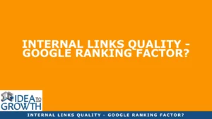 INTERNAL LINKS QUALITY - GOOGLE RANKING FACTOR?
