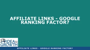 AFFILIATE LINKS - GOOGLE RANKING FACTOR?
