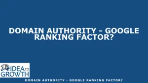 DOMAIN AUTHORITY - GOOGLE RANKING FACTOR?