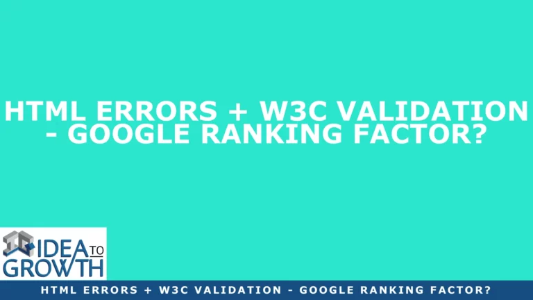 HTML ERRORS + W3C VALIDATION – GOOGLE RANKING FACTOR?