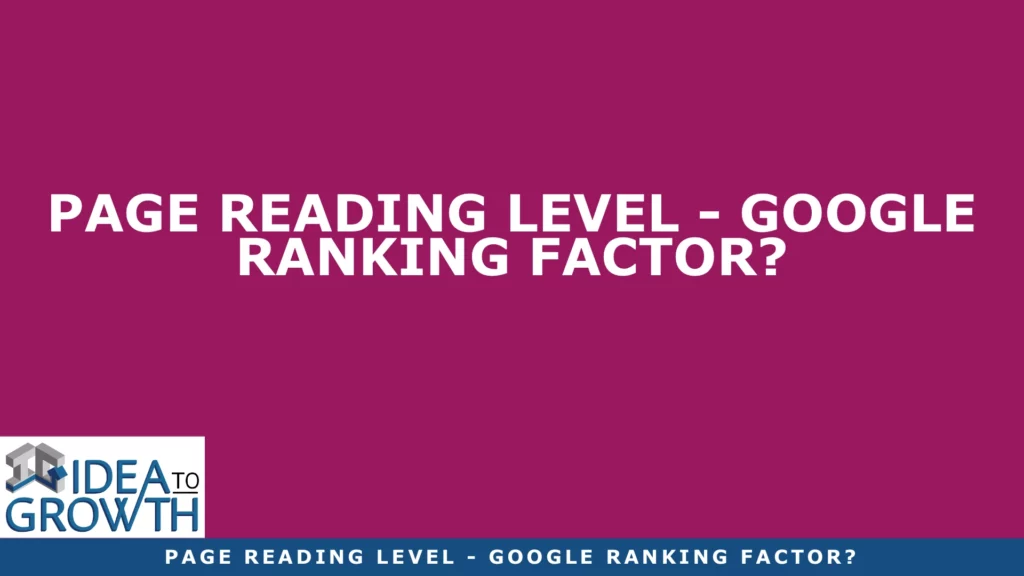 PAGE READING LEVEL - GOOGLE RANKING FACTOR?