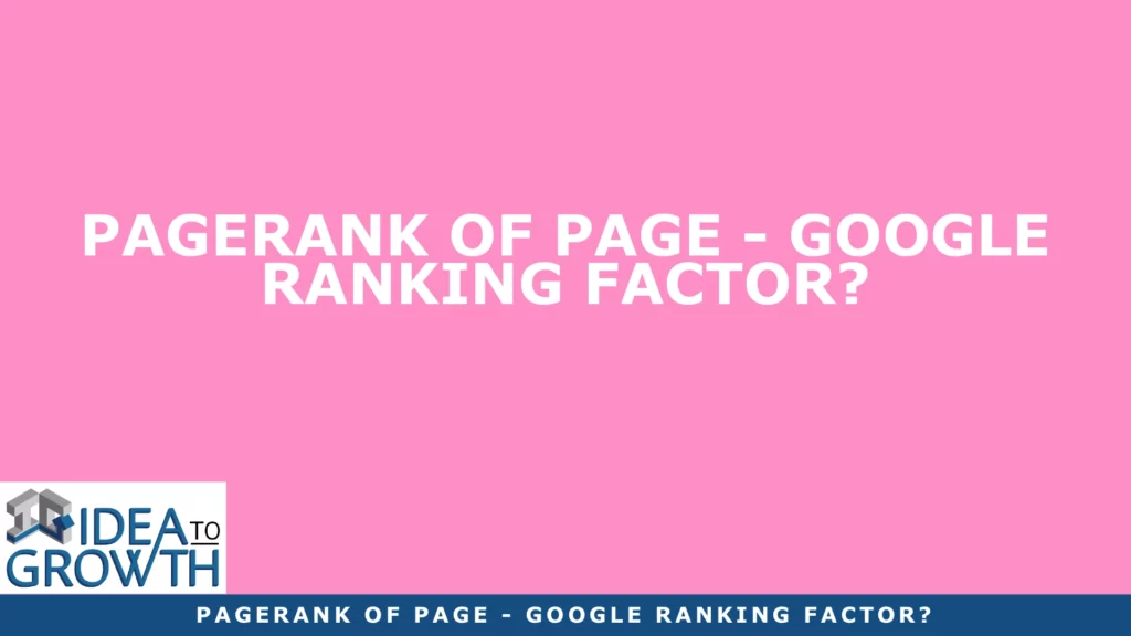 PAGERANK OF PAGE - GOOGLE RANKING FACTOR?